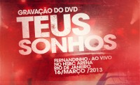 Comente e Ganhe: concorra a seis pares de ingresso para a gravação do novo DVD de Fernandinho, “Teus Sonhos”