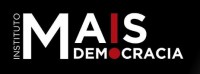 Instituto Mais Democracia: campanha da entidade visa lançar portal que permita ao cidadão cobrar governos