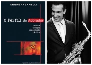 Pastor e saxofonista André Paganelli lança seu primeiro livro: O perfil do adorador